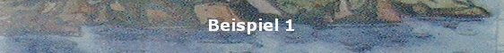 Beispiel 1