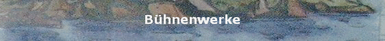 Bhnenwerke